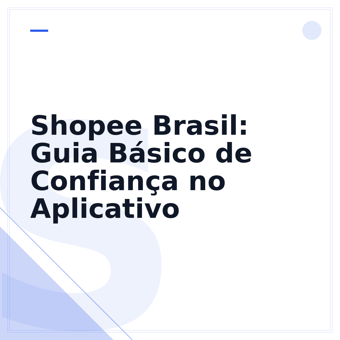 Shopee Brasil: Guia Básico de Confiança no Aplicativo
