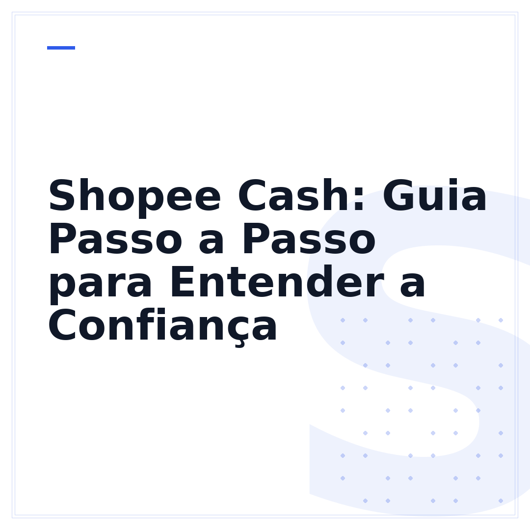 Shopee Cash: Guia Passo a Passo para Entender a Confiança