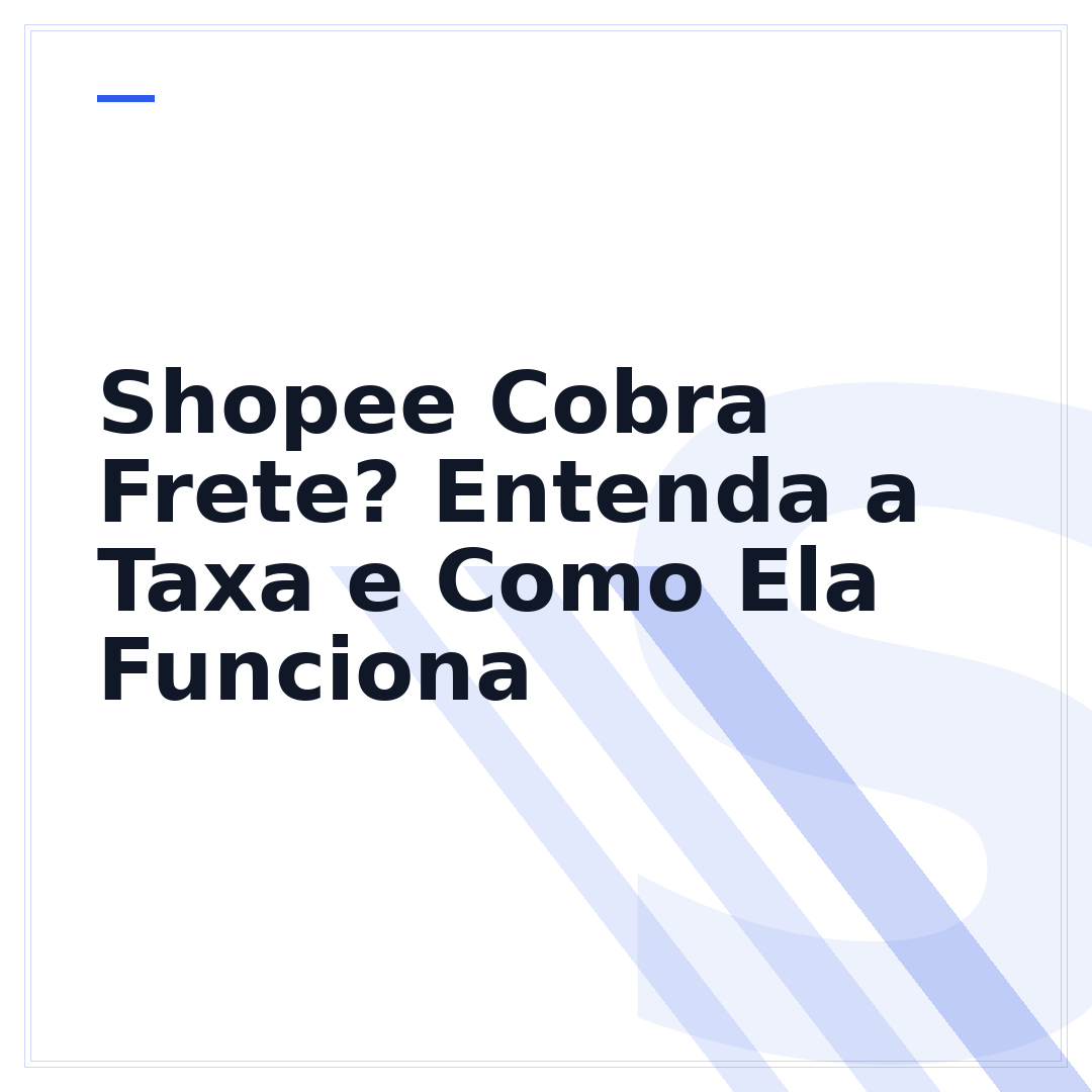 Shopee Cobra Frete? Entenda a Taxa e Como Ela Funciona