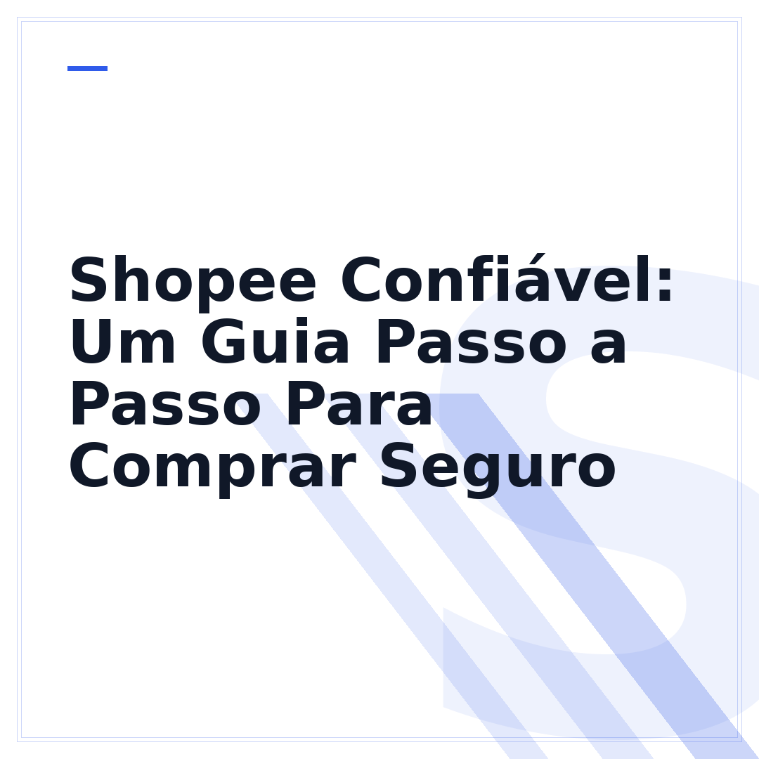 Shopee Confiável: Um Guia Passo a Passo Para Comprar Seguro