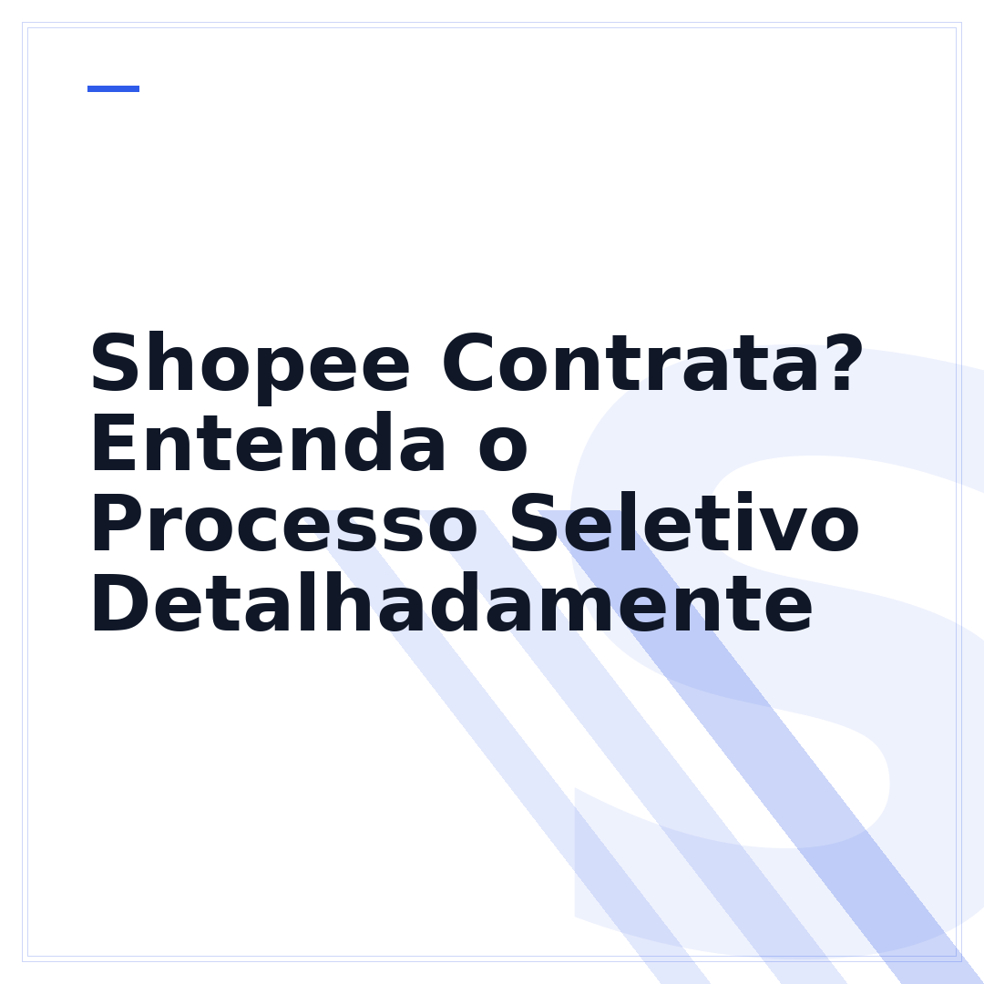 Shopee Contrata? Entenda o Processo Seletivo Detalhadamente