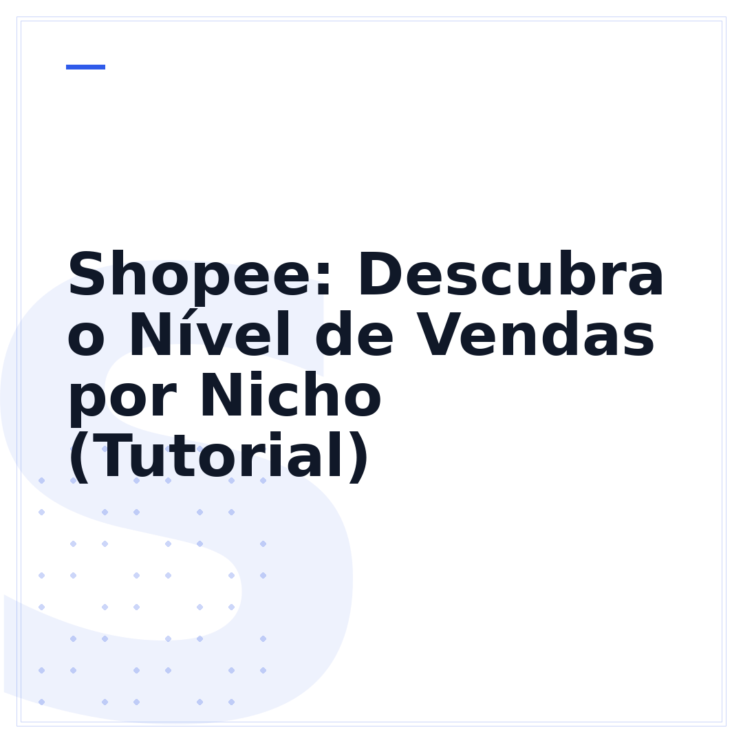Shopee: Descubra o Nível de Vendas por Nicho (Tutorial)