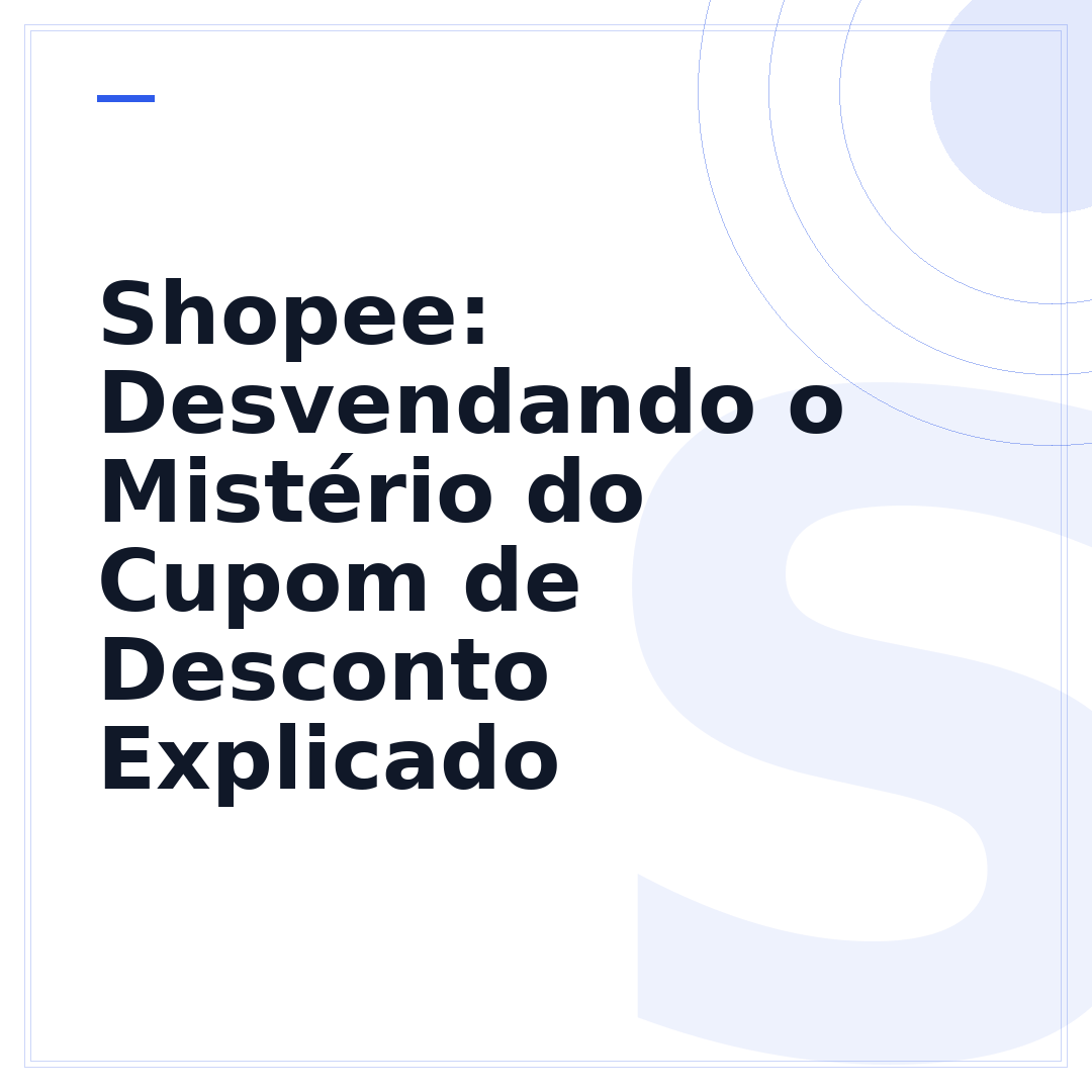 Shopee: Desvendando o Mistério do Cupom de Desconto Explicado