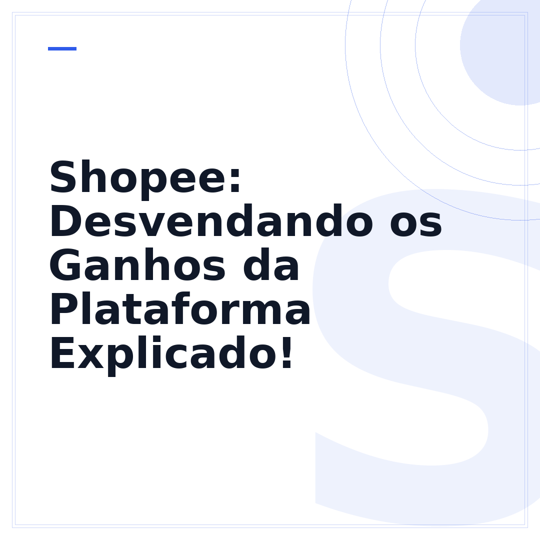 Shopee: Desvendando os Ganhos da Plataforma Explicado!