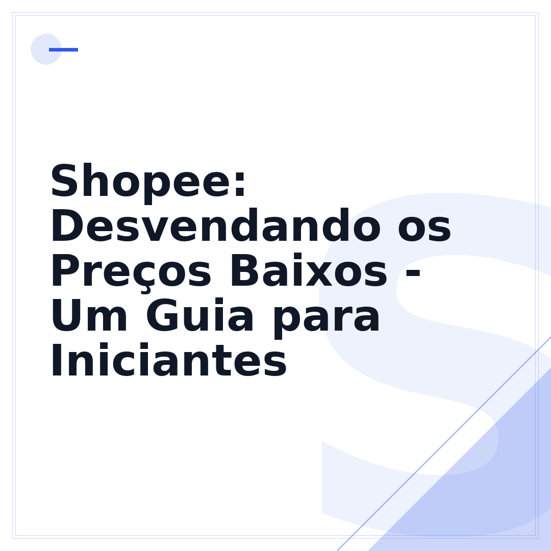 Shopee: Desvendando os Preços Baixos - Um Guia para Iniciantes