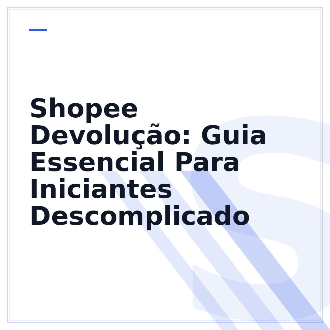 Shopee Devolução: Guia Essencial Para Iniciantes Descomplicado