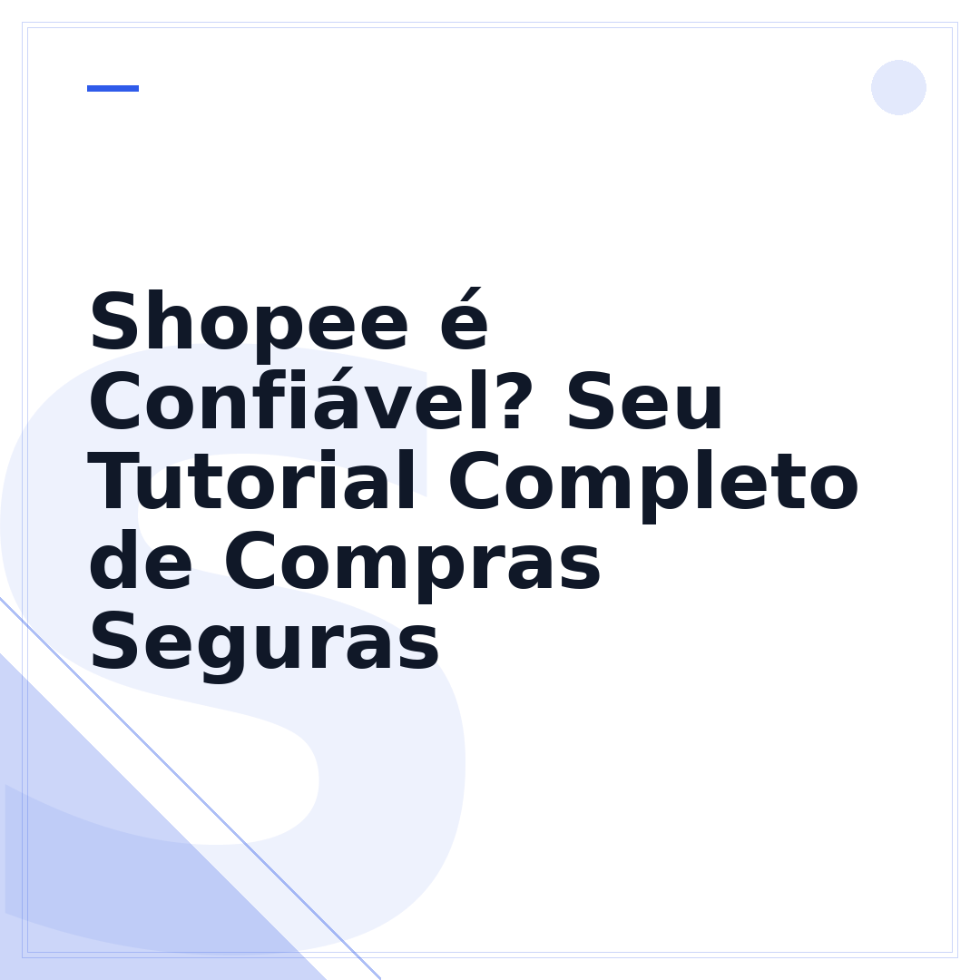 Shopee é Confiável? Seu Tutorial Completo de Compras Seguras
