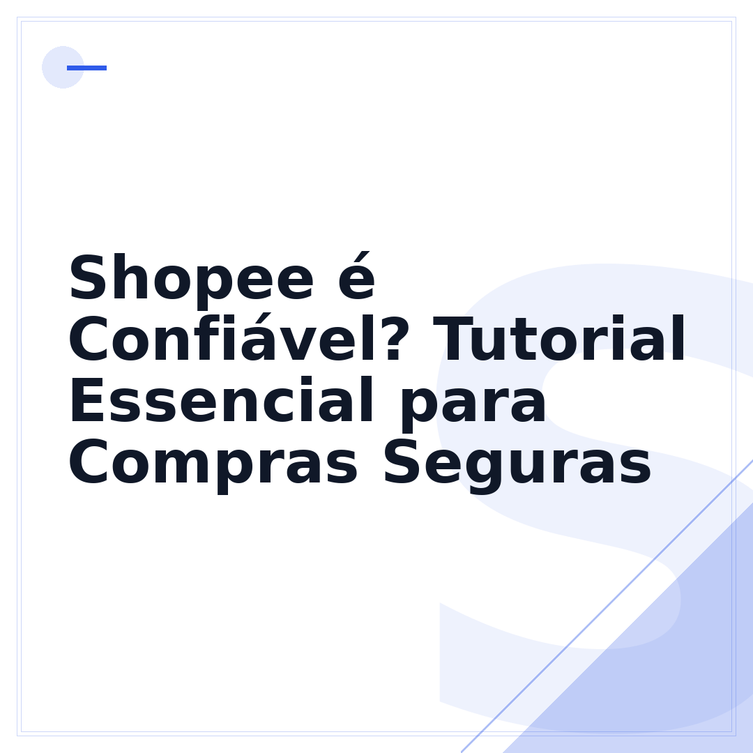 Shopee é Confiável? Tutorial Essencial para Compras Seguras