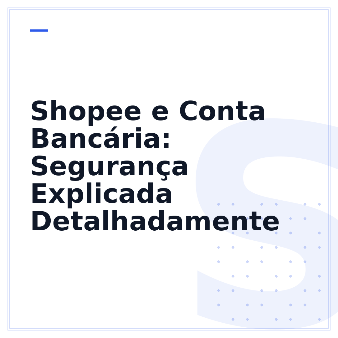 Shopee e Conta Bancária: Segurança Explicada Detalhadamente