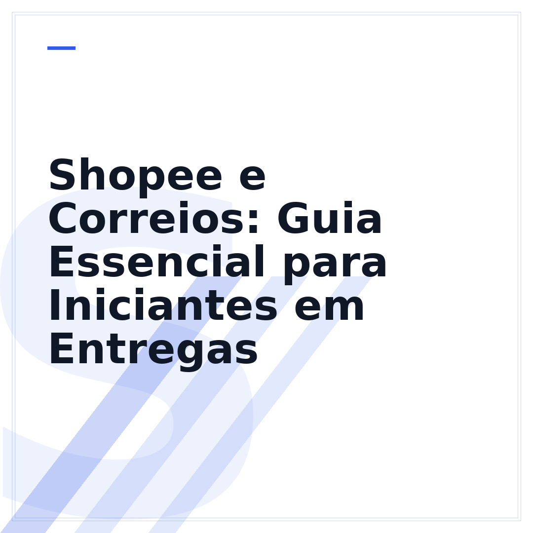 Shopee e Correios: Guia Essencial para Iniciantes em Entregas