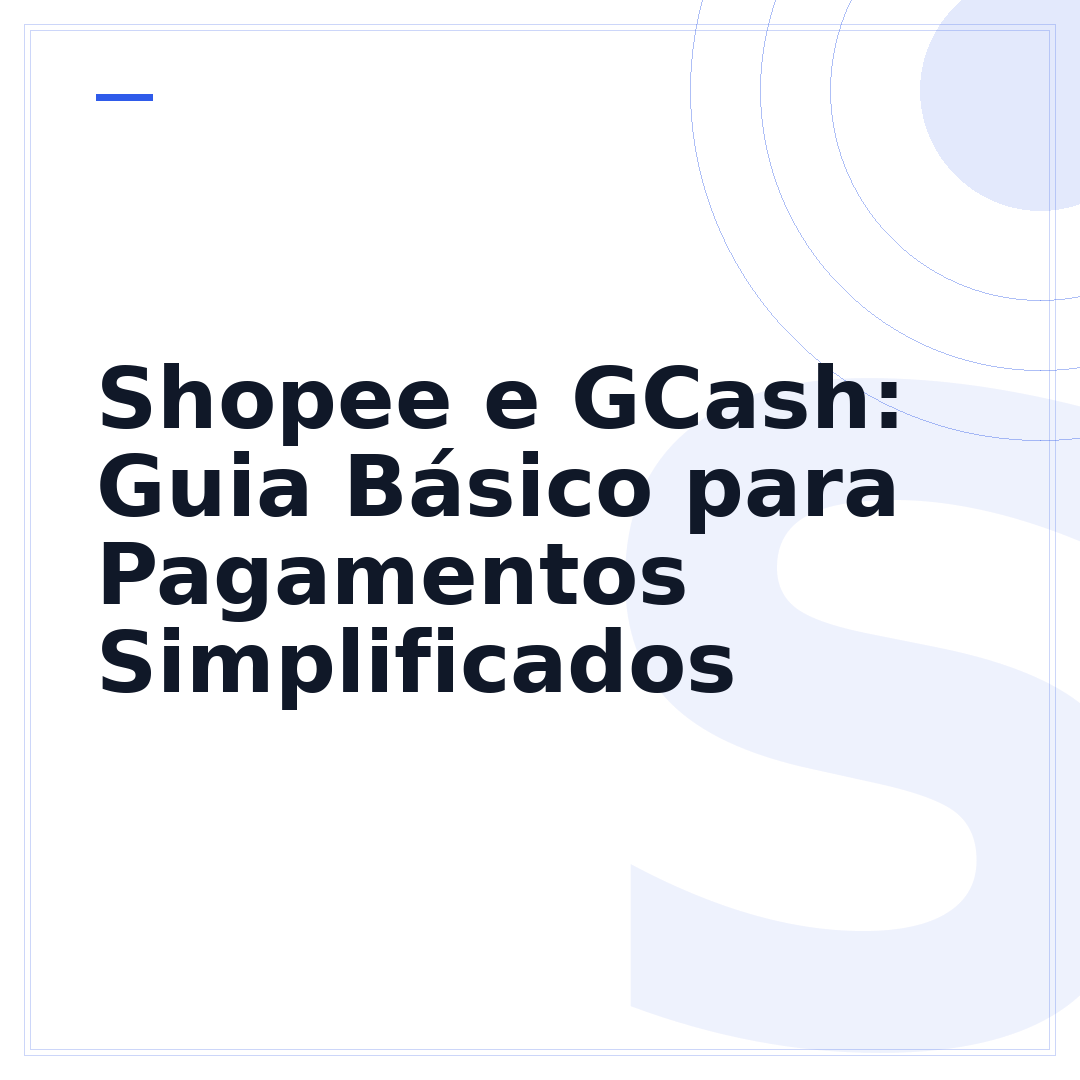 Shopee e GCash: Guia Básico para Pagamentos Simplificados