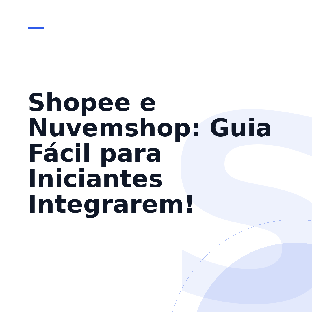 Shopee e Nuvemshop: Guia Fácil para Iniciantes Integrarem!