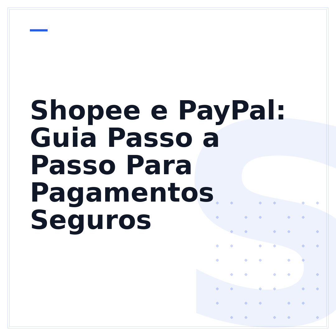 Shopee e PayPal: Guia Passo a Passo Para Pagamentos Seguros