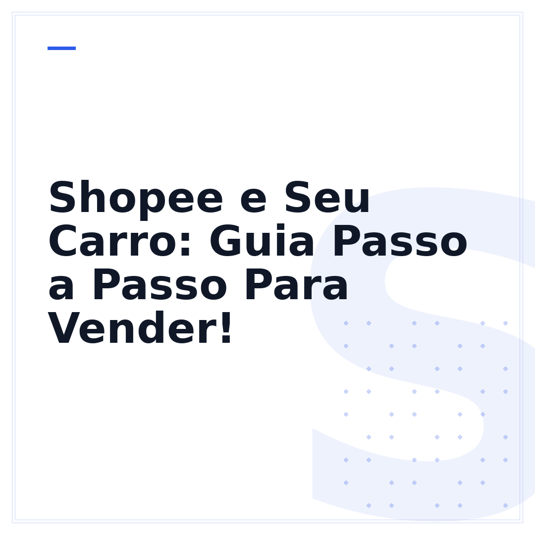 Shopee e Seu Carro: Guia Passo a Passo Para Vender!
