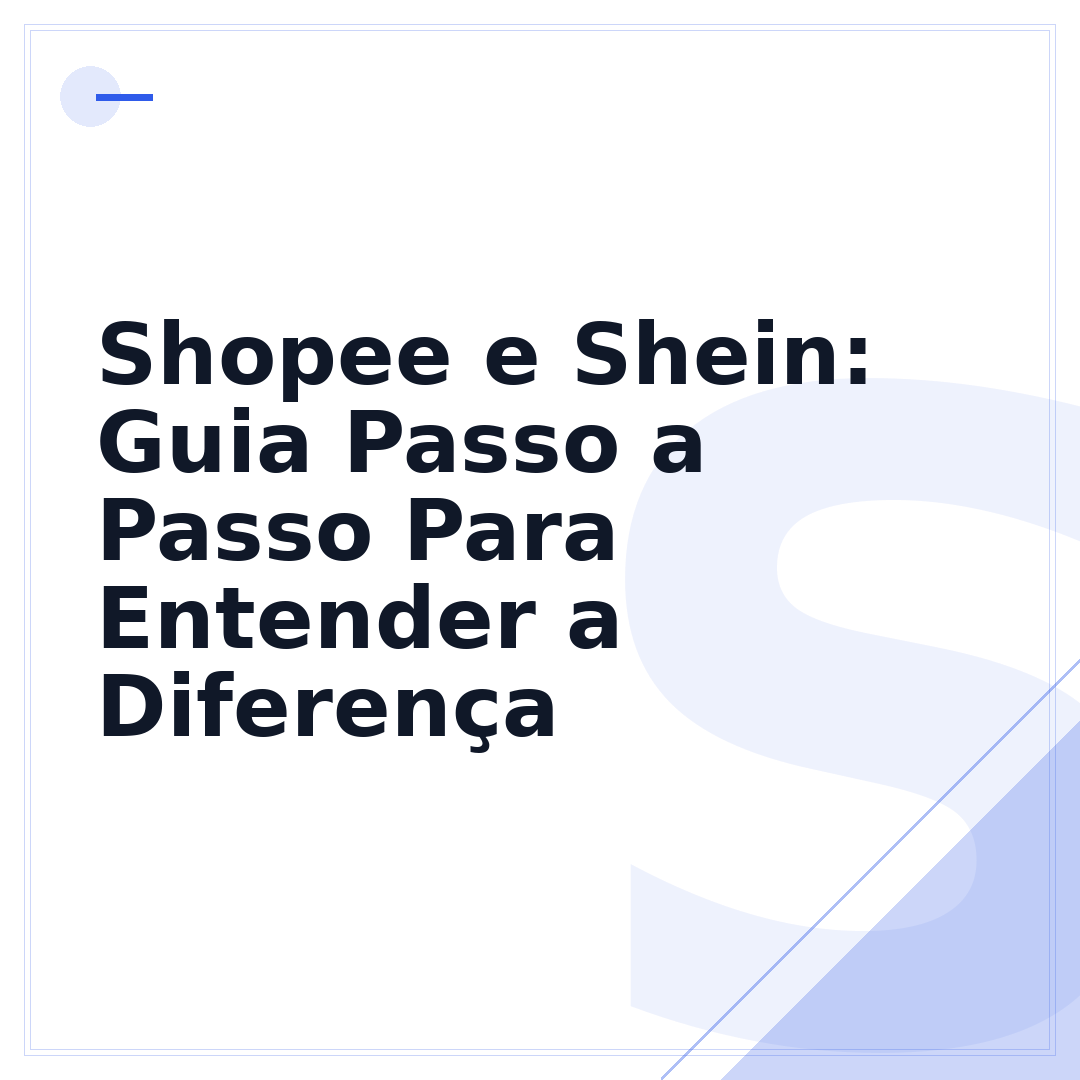 Shopee e Shein: Guia Passo a Passo Para Entender a Diferença