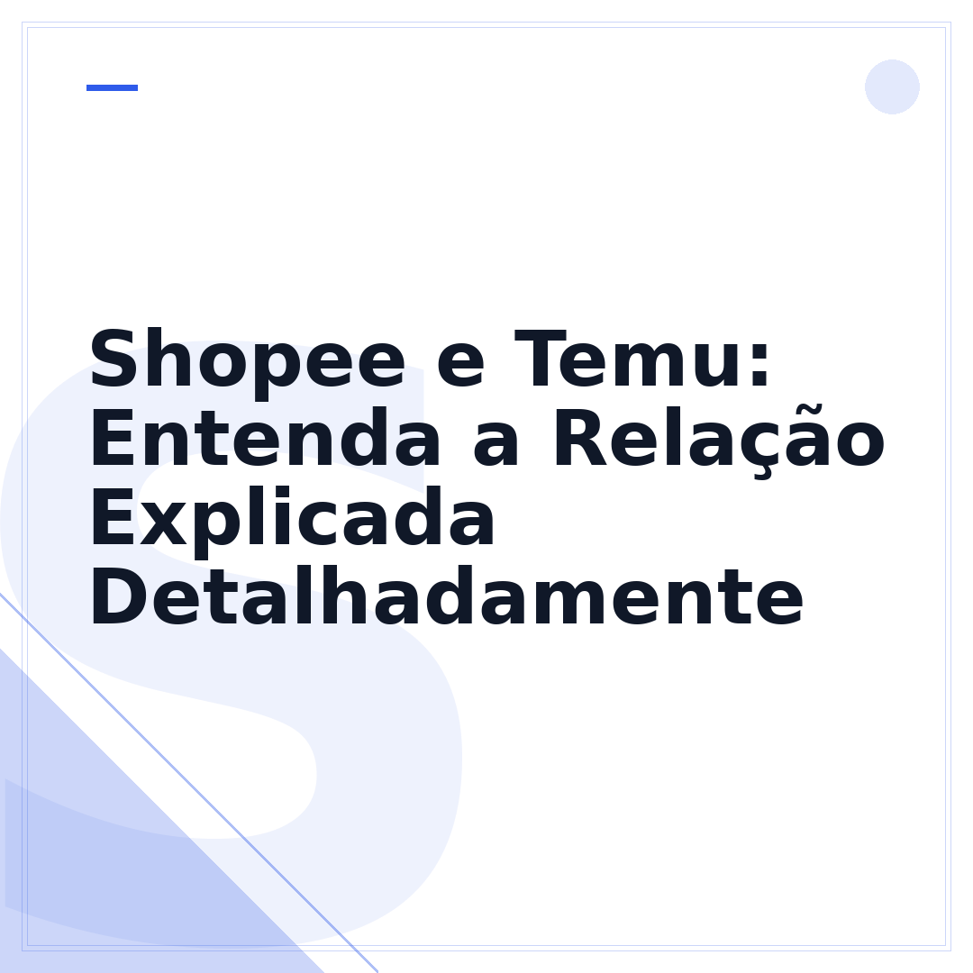 Shopee e Temu: Entenda a Relação Explicada Detalhadamente
