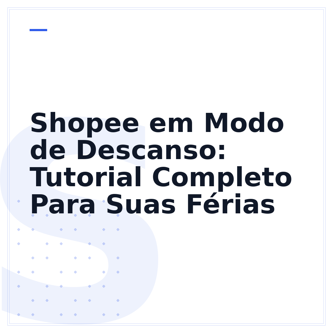 Shopee em Modo de Descanso: Tutorial Completo Para Suas Férias