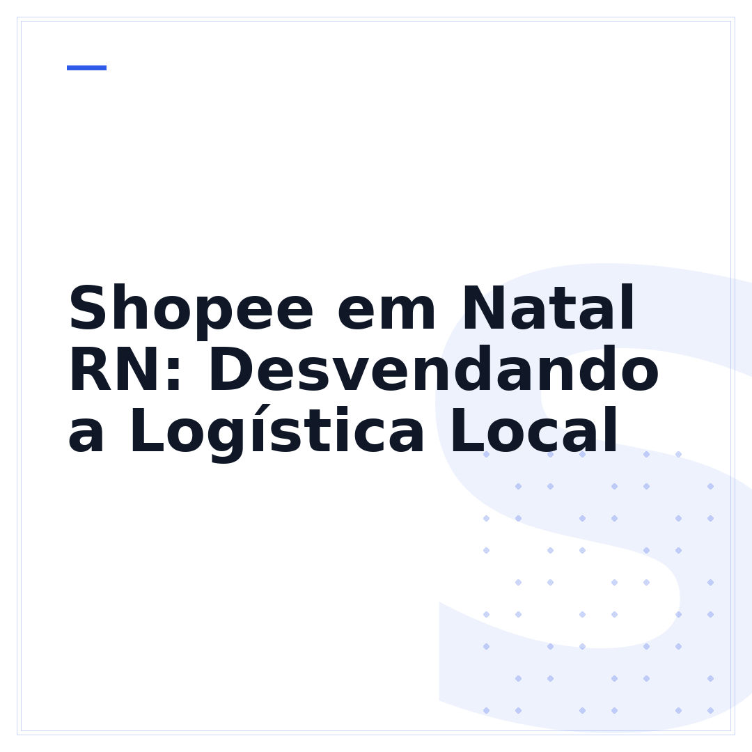 Shopee em Natal RN: Desvendando a Logística Local
