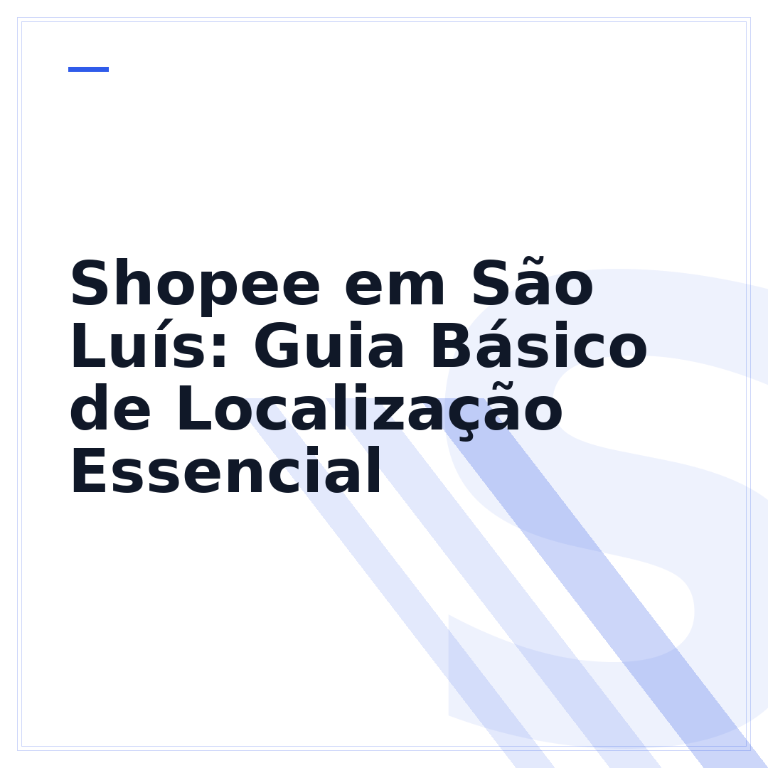 Shopee em São Luís: Guia Básico de Localização Essencial