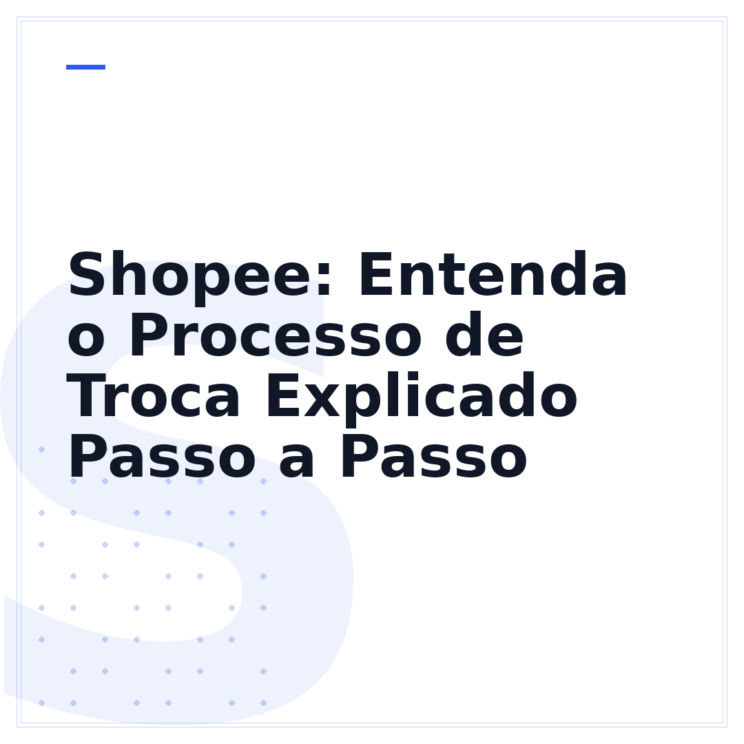 Shopee: Entenda o Processo de Troca Explicado Passo a Passo
