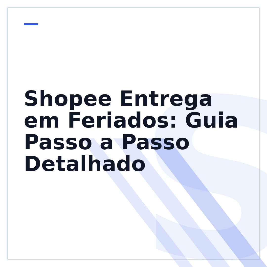 Shopee Entrega em Feriados: Guia Passo a Passo Detalhado