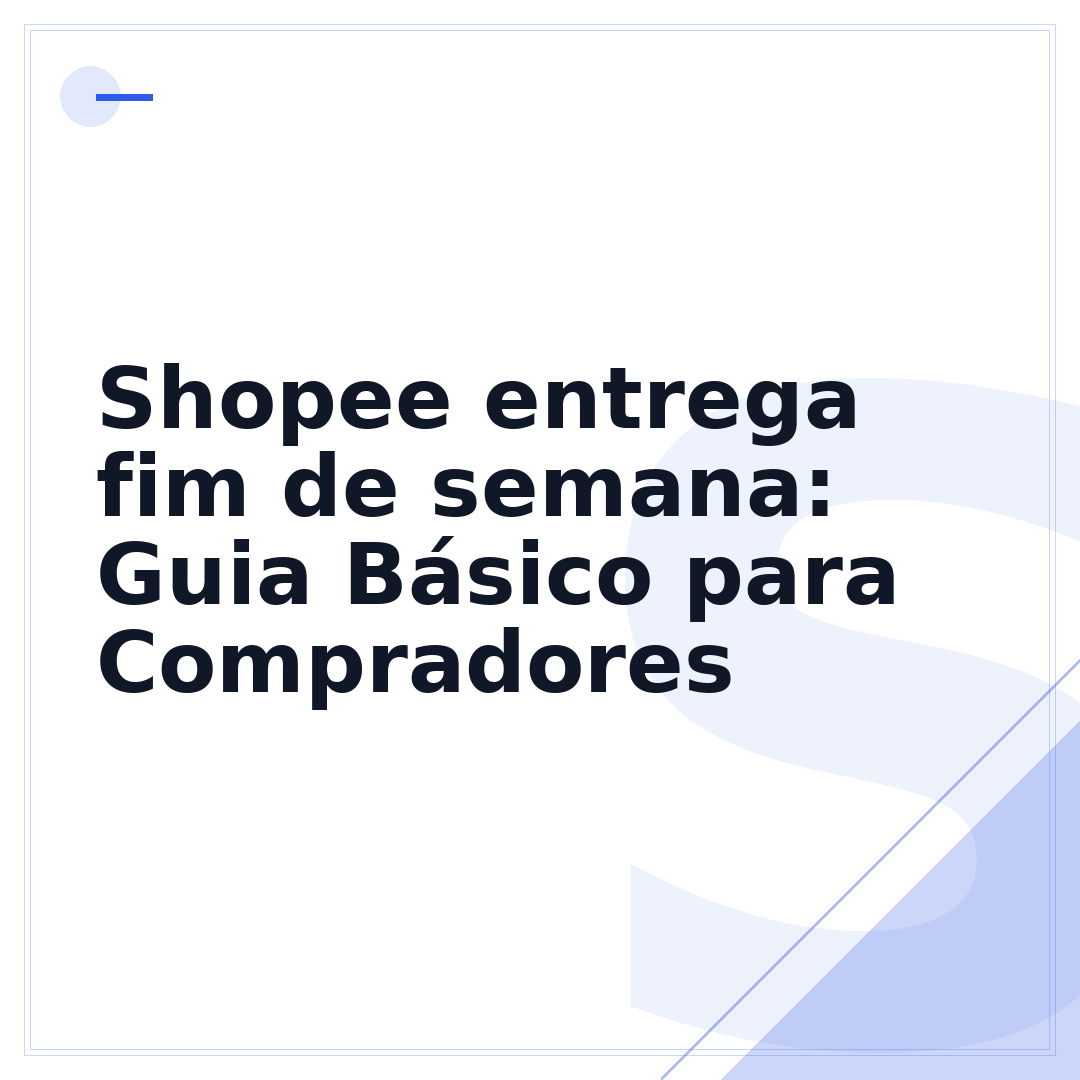Shopee entrega fim de semana: Guia Básico para Compradores