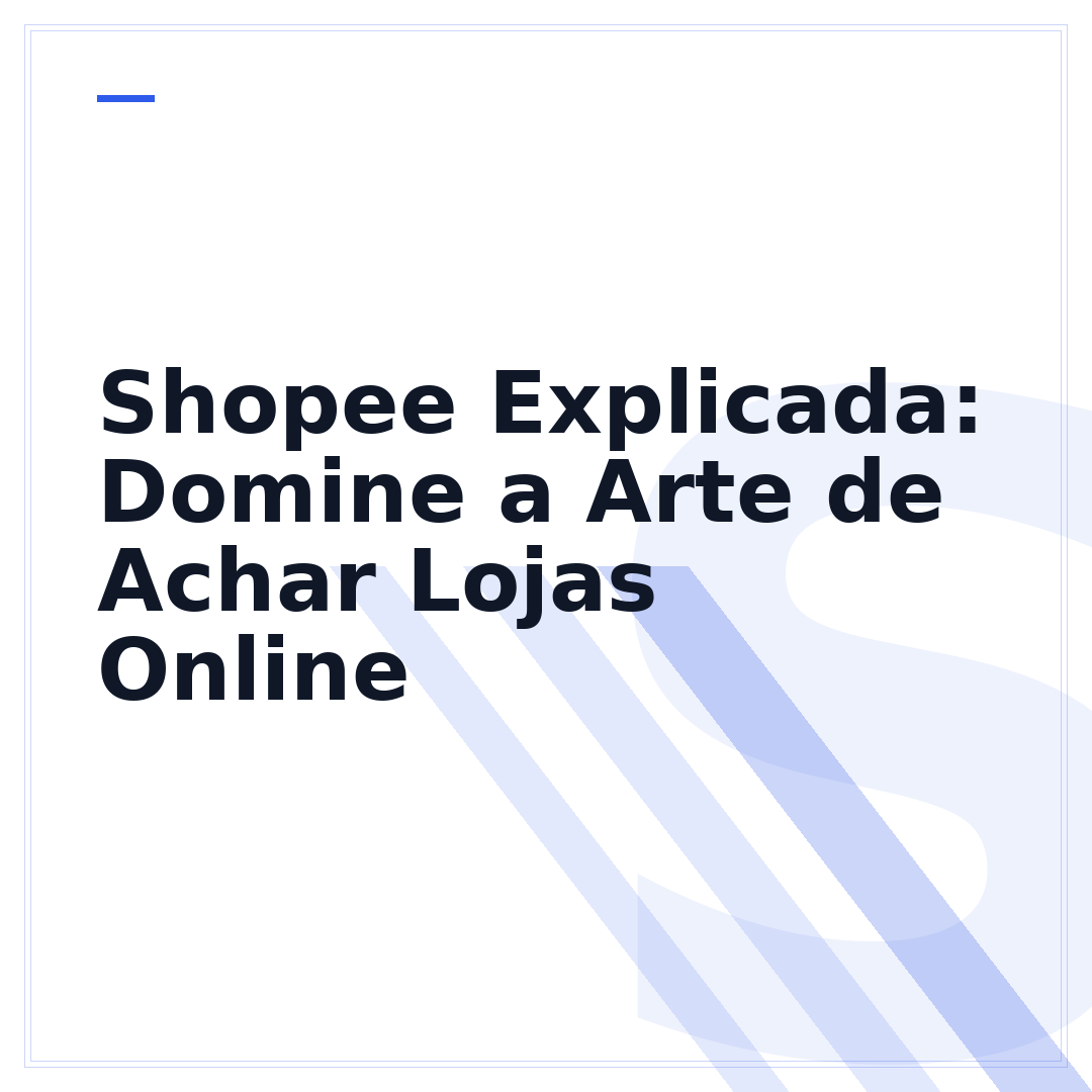 Shopee Explicada: Domine a Arte de Achar Lojas Online