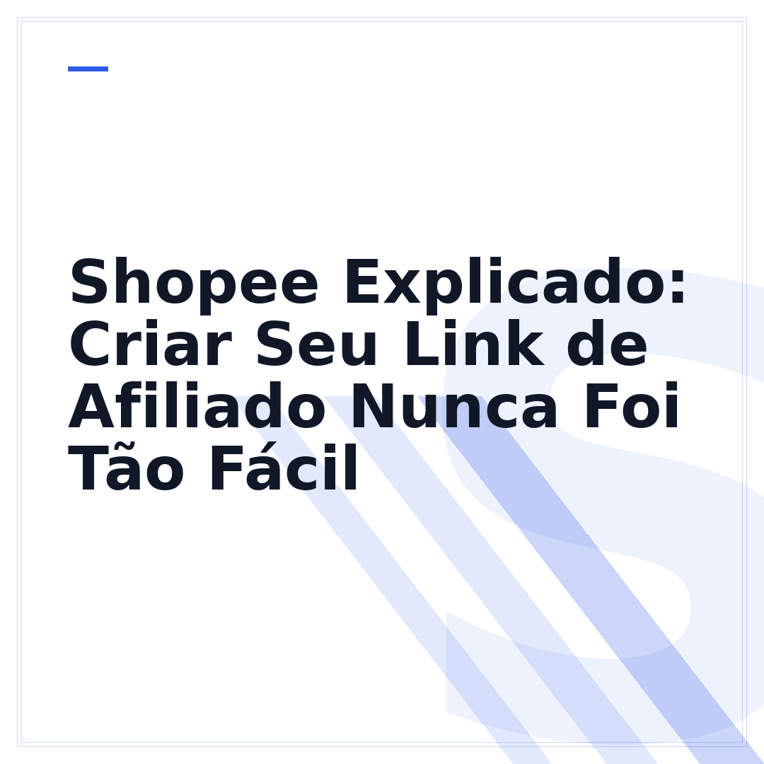 Shopee Explicado: Criar Seu Link de Afiliado Nunca Foi Tão Fácil