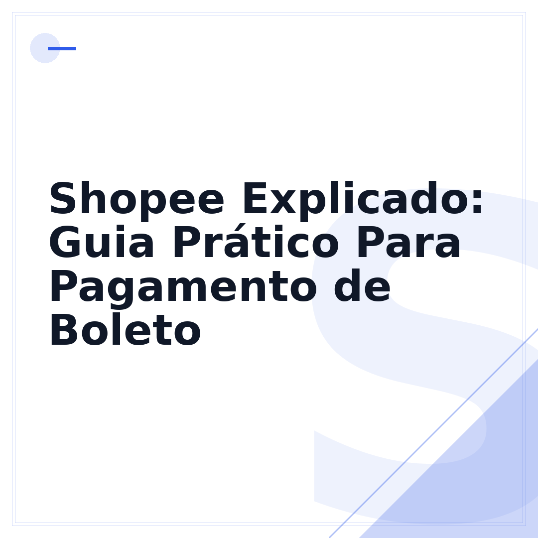 Shopee Explicado: Guia Prático Para Pagamento de Boleto