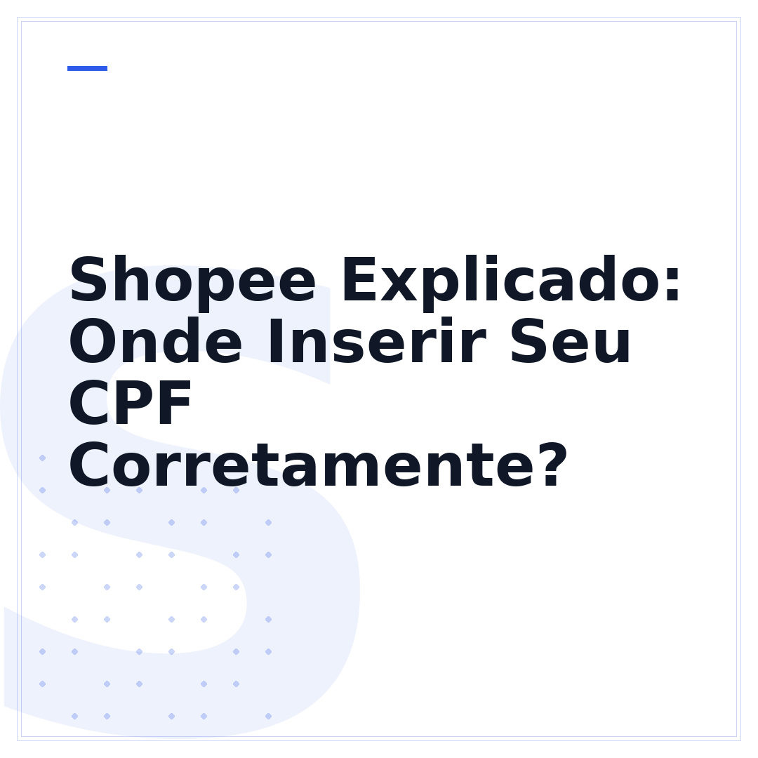 Shopee Explicado: Onde Inserir Seu CPF Corretamente?