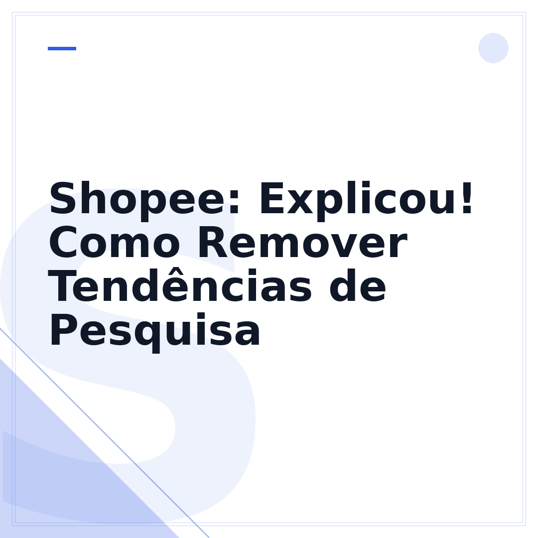 Shopee: Explicou! Como Remover Tendências de Pesquisa