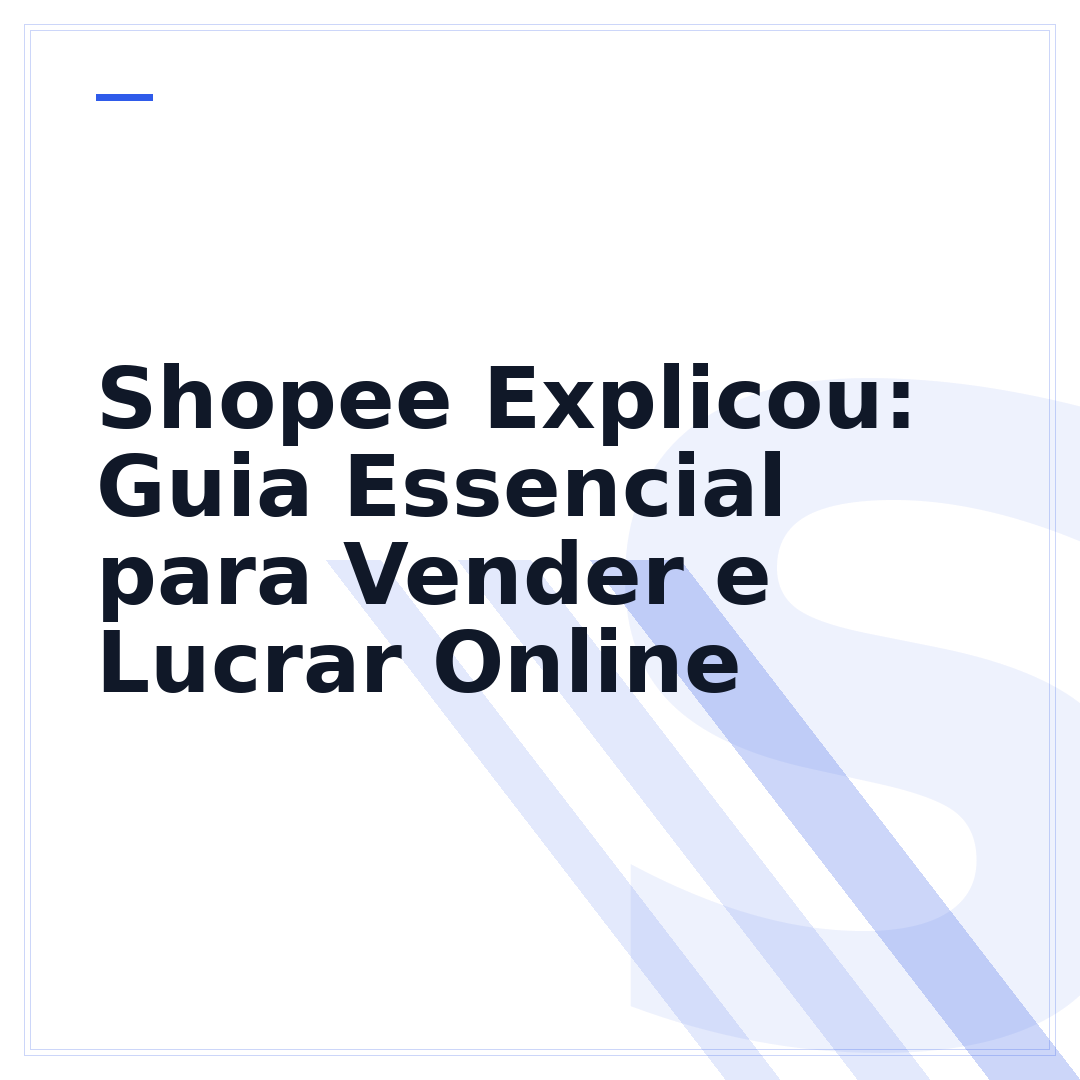 Shopee Explicou: Guia Essencial para Vender e Lucrar Online