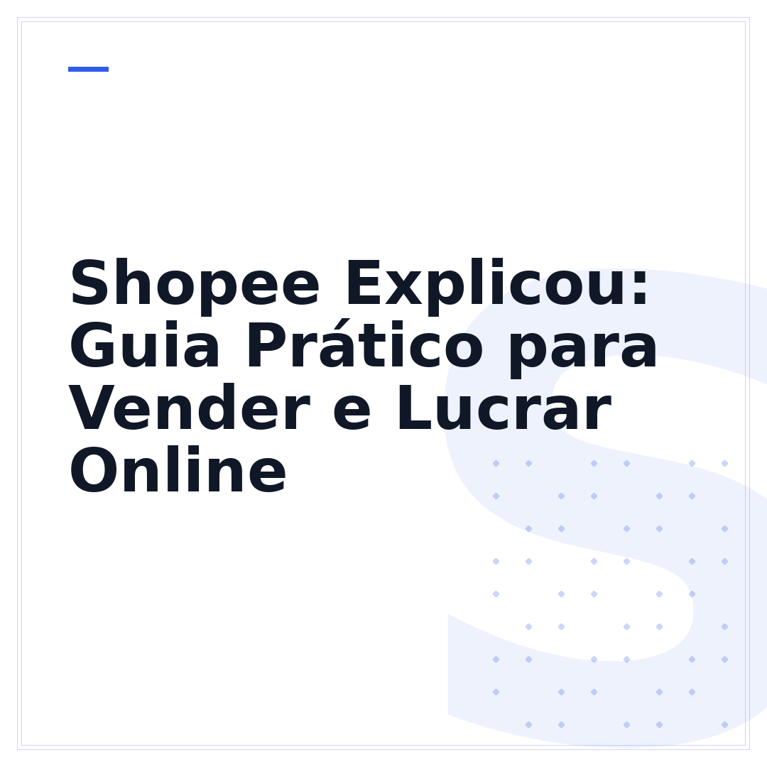 Shopee Explicou: Guia Prático para Vender e Lucrar Online