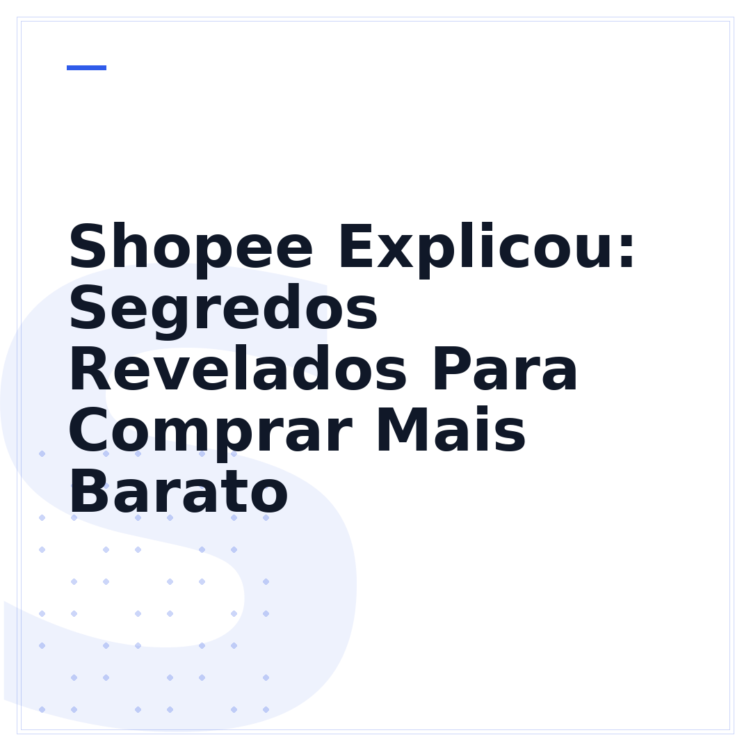 Shopee Explicou: Segredos Revelados Para Comprar Mais Barato