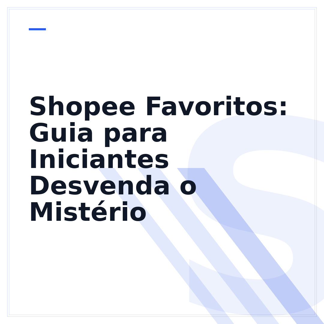 Shopee Favoritos: Guia para Iniciantes Desvenda o Mistério