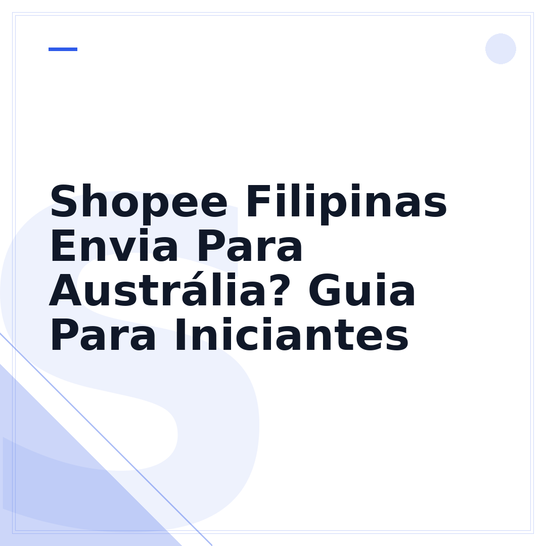 Shopee Filipinas Envia Para Austrália? Guia Para Iniciantes