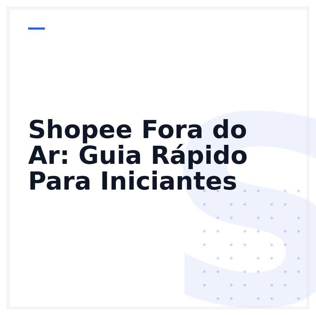 Shopee Fora do Ar: Guia Rápido Para Iniciantes