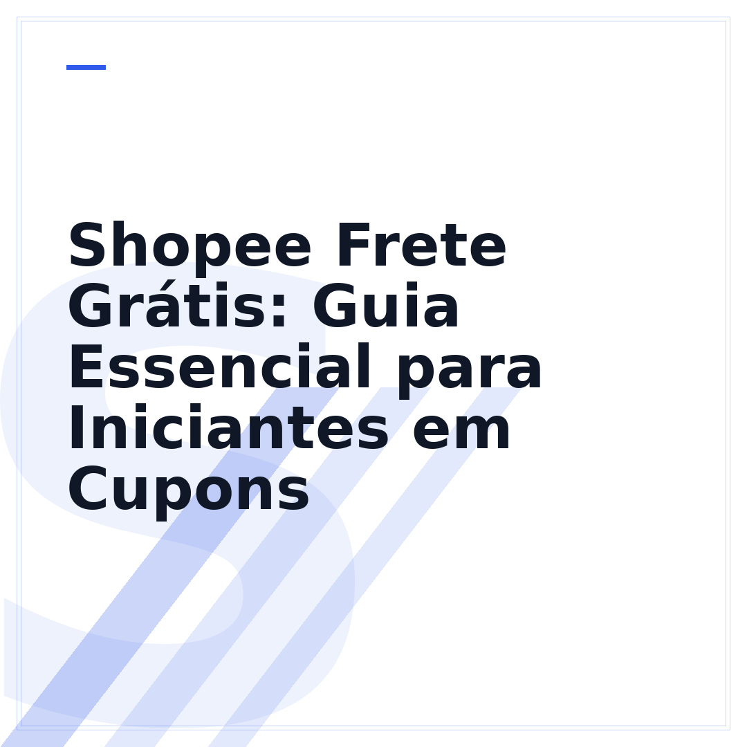 Shopee Frete Grátis: Guia Essencial para Iniciantes em Cupons
