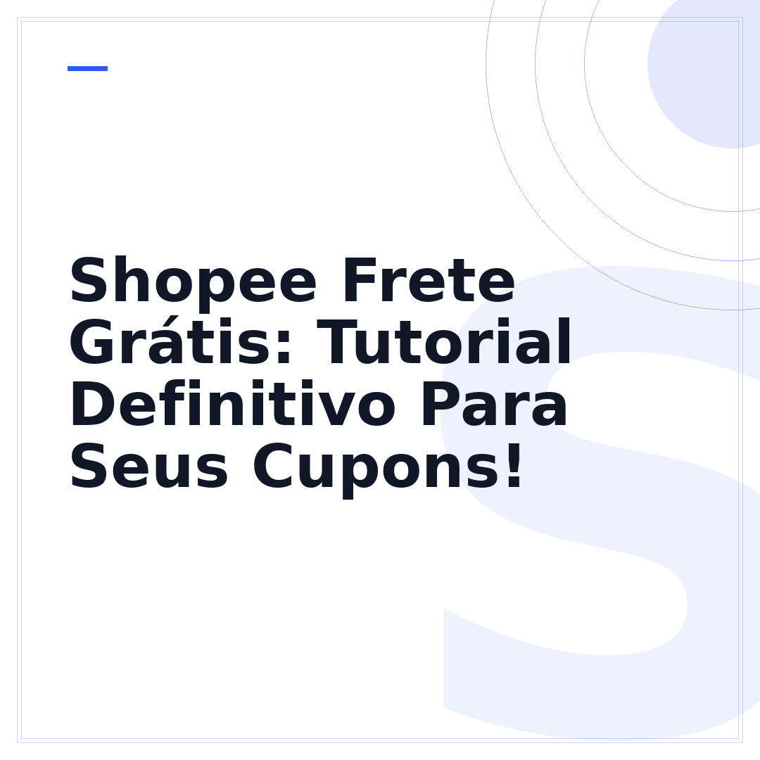 Shopee Frete Grátis: Tutorial Definitivo Para Seus Cupons!