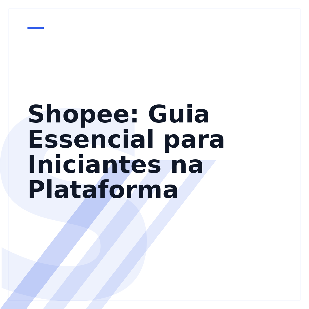 Shopee: Guia Essencial para Iniciantes na Plataforma