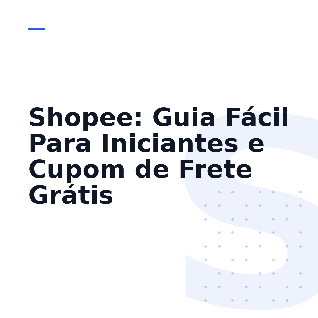 Shopee: Guia Fácil Para Iniciantes e Cupom de Frete Grátis