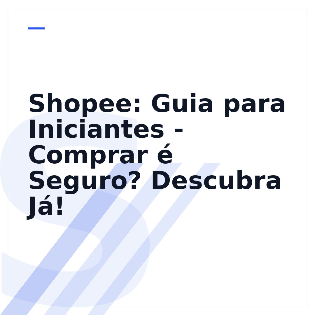 Shopee: Guia para Iniciantes - Comprar é Seguro? Descubra Já!