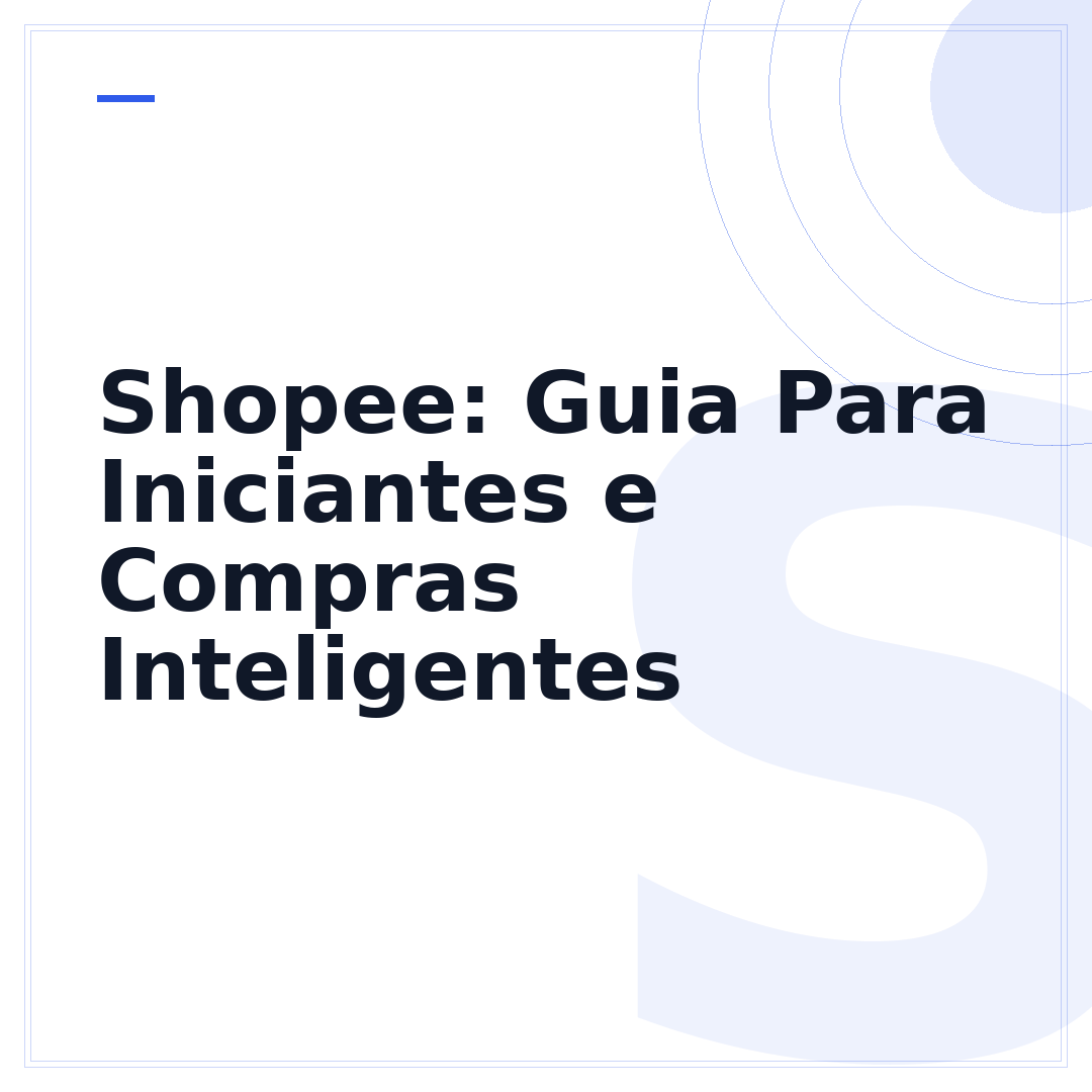Shopee: Guia Para Iniciantes e Compras Inteligentes