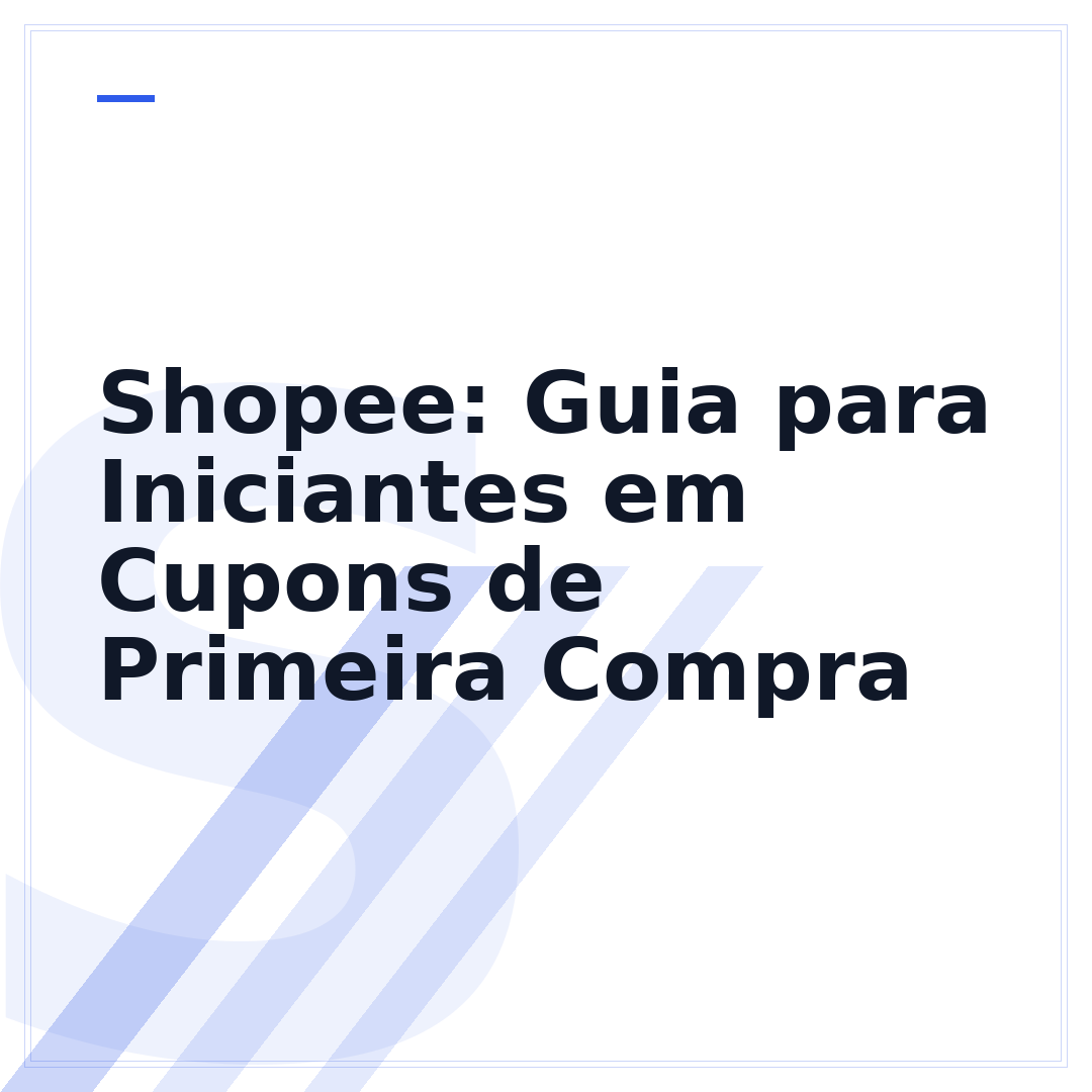 Shopee: Guia para Iniciantes em Cupons de Primeira Compra