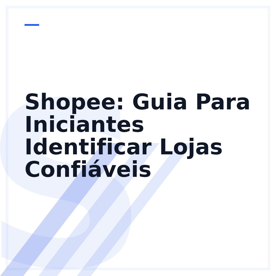 Shopee: Guia Para Iniciantes Identificar Lojas Confiáveis