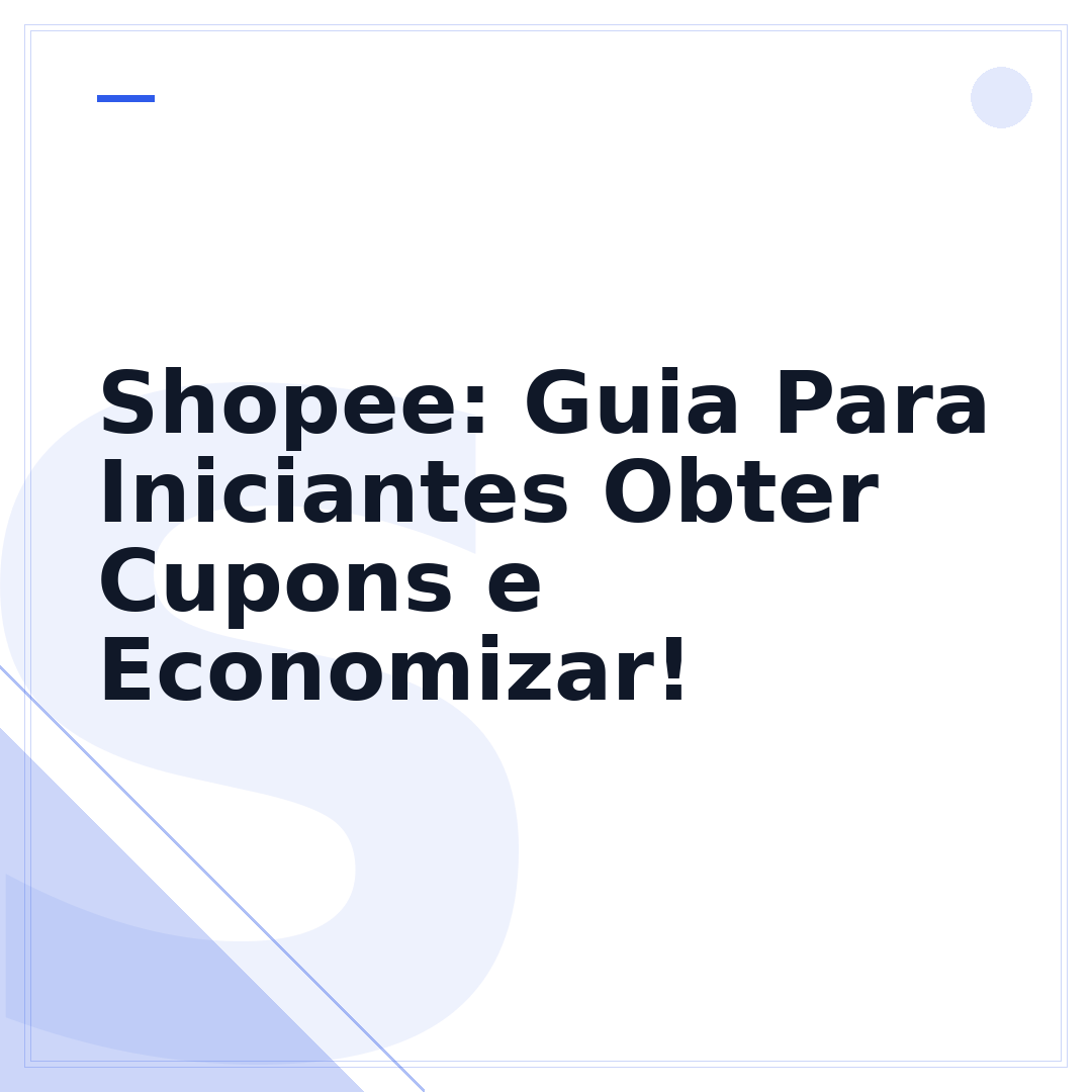 Shopee: Guia Para Iniciantes Obter Cupons e Economizar!