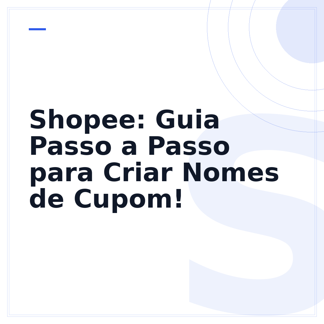 Shopee: Guia Passo a Passo para Criar Nomes de Cupom!