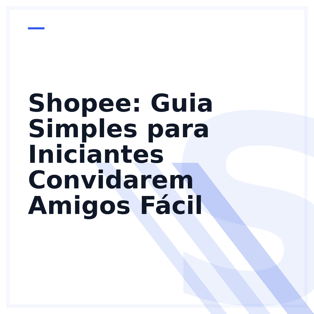 Shopee: Guia Simples para Iniciantes Convidarem Amigos Fácil