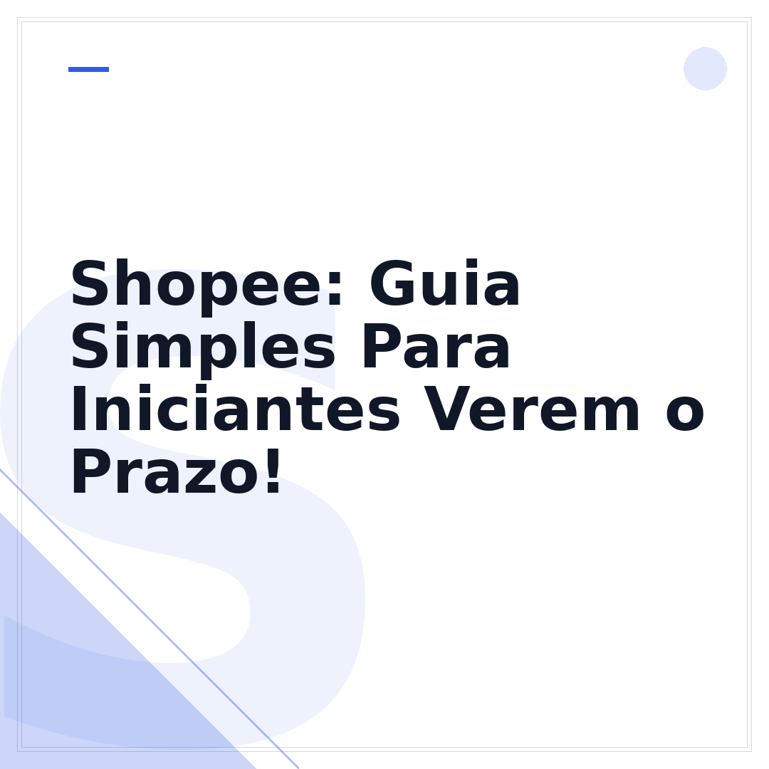 Shopee: Guia Simples Para Iniciantes Verem o Prazo!