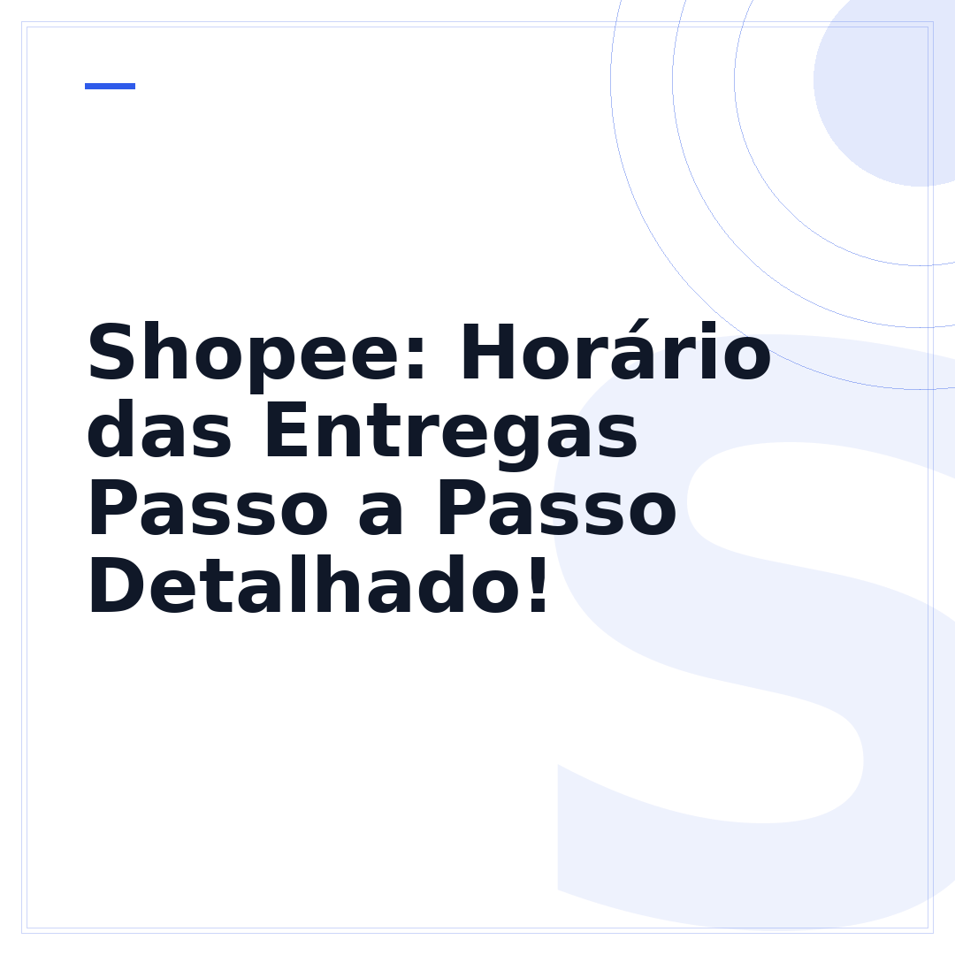 Shopee: Horário das Entregas Passo a Passo Detalhado!